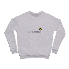 Bee Different Belief Self-confidence Bees Crewneck Sweatshirt