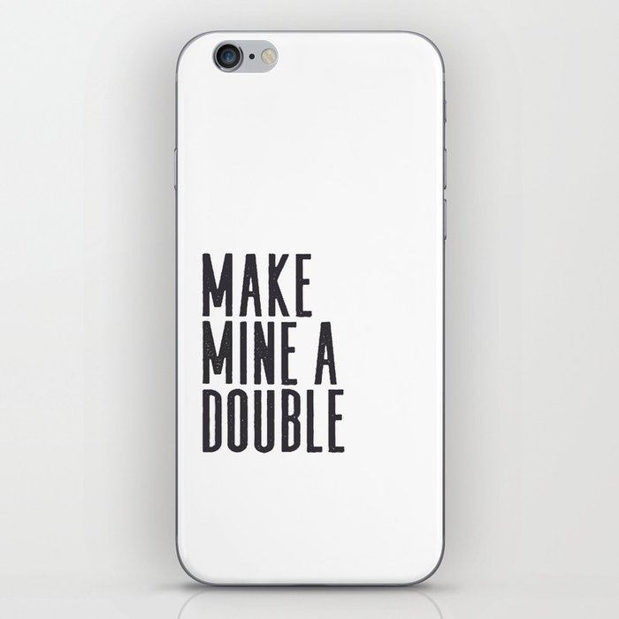 MAKE MINE A DOUBLE, Whiskey Quote,Home Bar Decor,Bar Poster,Bar Cart,Old School Print,Alcohol Sign,D iPhone Skin
