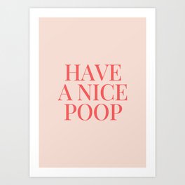 Have a nice poop (light pink background) Art Print