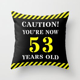 [ Thumbnail: 53rd Birthday - Warning Stripes and Stencil Style Text Throw Pillow ]