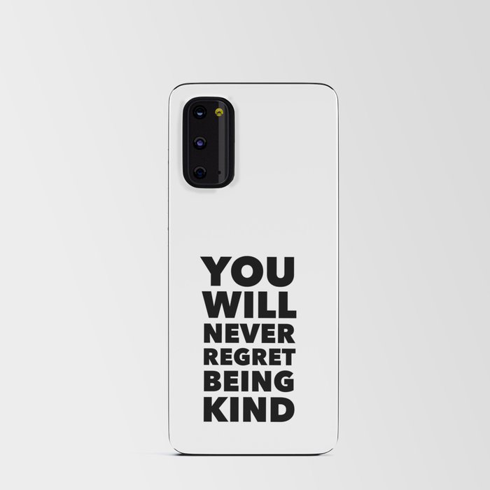 You Will Never Regret Being Kind | Black & White Android Card Case