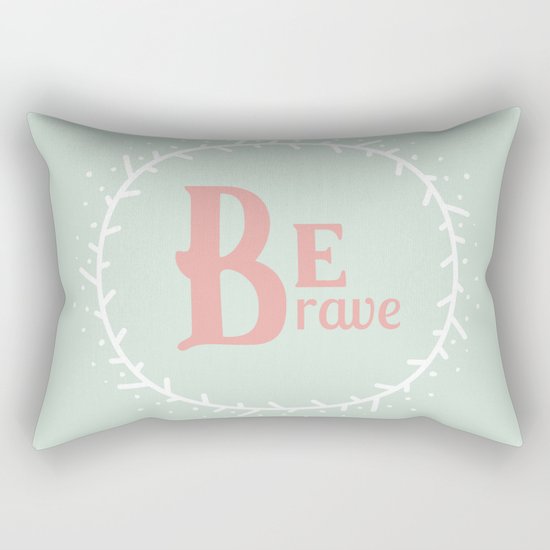 Be Brave Rectangular Pillow