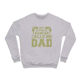 Cance Dad My Favorite Dancer Calls Me Dad Father's Day Crewneck Sweatshirt