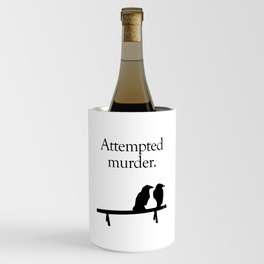 Attempted Murder Wine Chiller