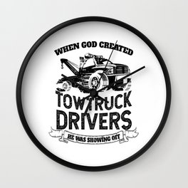 God Created Tow Truck Drivers Wall Clock