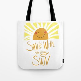 Smile with the rising sun Tote Bag