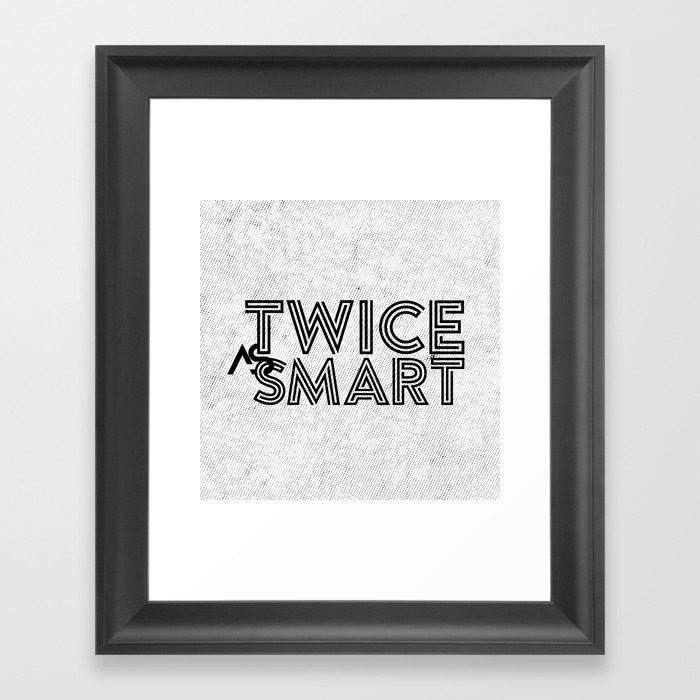 Twice as Smart  Framed Art Print