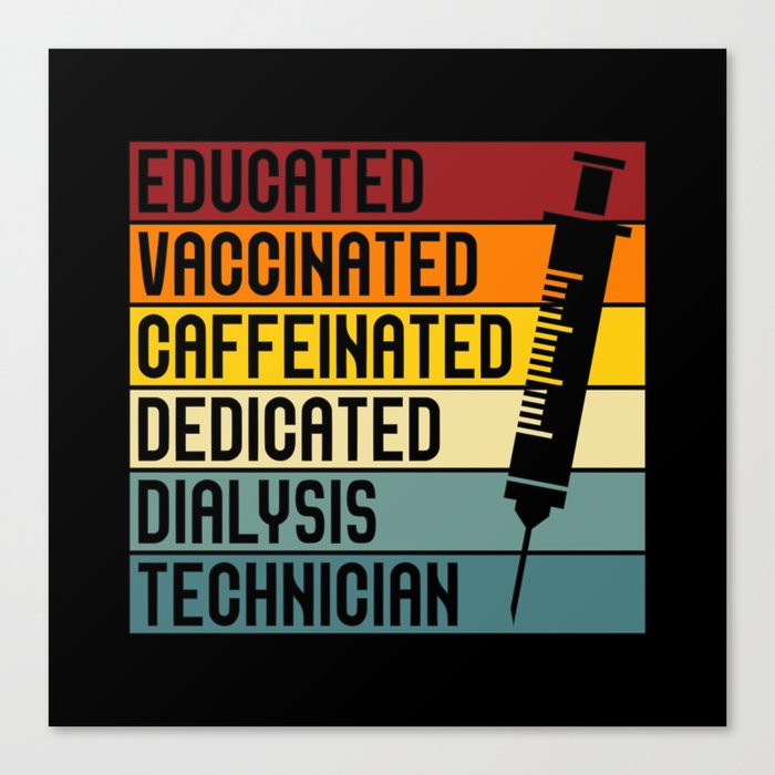 Dialysis Technician Quote Dialysis Tech Nephrology Canvas Print