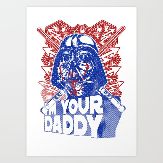 Im your daddy Art Print