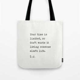 Your time is limited Tote Bag