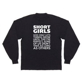 Short Girls Funny Quote Long Sleeve T-shirt