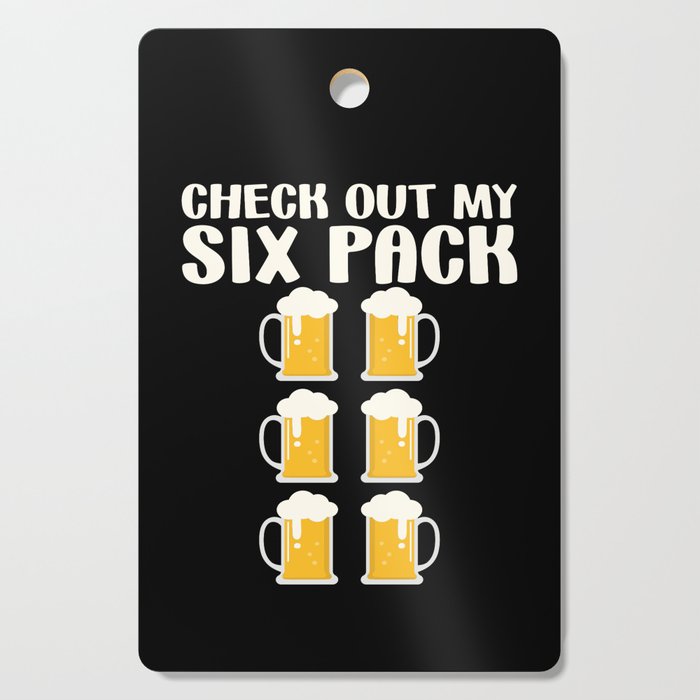 Check Out My Six Pack Beer Funny Cutting Board