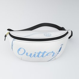 Not A Quitter Fishing Gift Fishing Product Fanny Pack