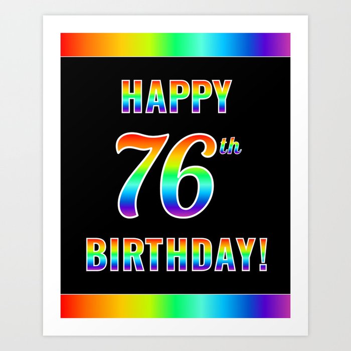 Fun, Colorful, Rainbow Spectrum “HAPPY 76th BIRTHDAY!” Art Print