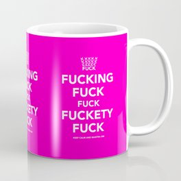 Fucking Fuck Fuck Fuckety Fuck- Pink Coffee Mug
