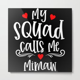 My Squad Calls Me Mimaw Metal Print | Abuela, Graphicdesign, Abuelita, Mom, Mother, Grandma, Mimaw 