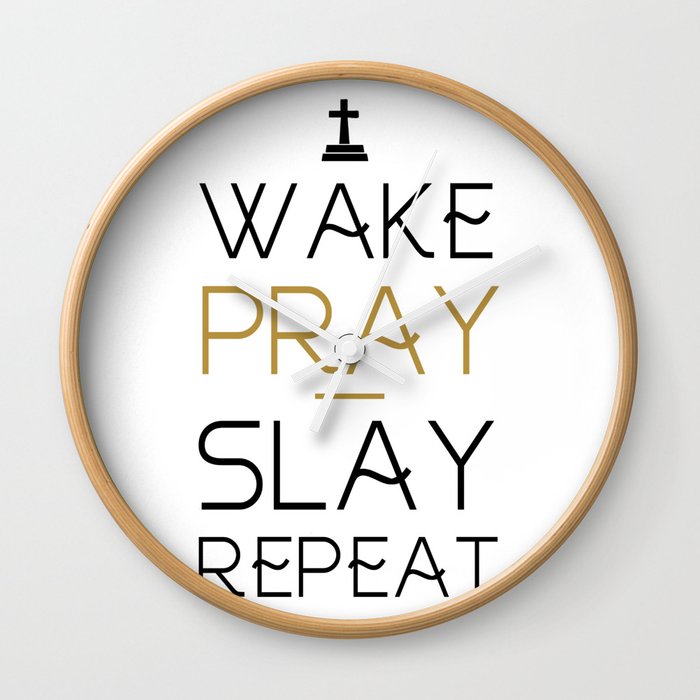 Wake. Pray. Slay. Sleep. Repeat. – INTO THE AUGUST RED