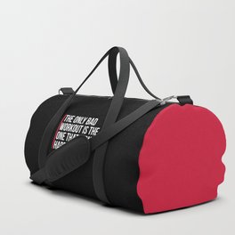 The Only Bad Workout Gym Quote Duffle Bag