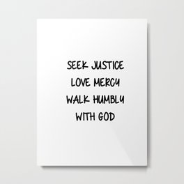 Justice Mercy Humility Metal Print