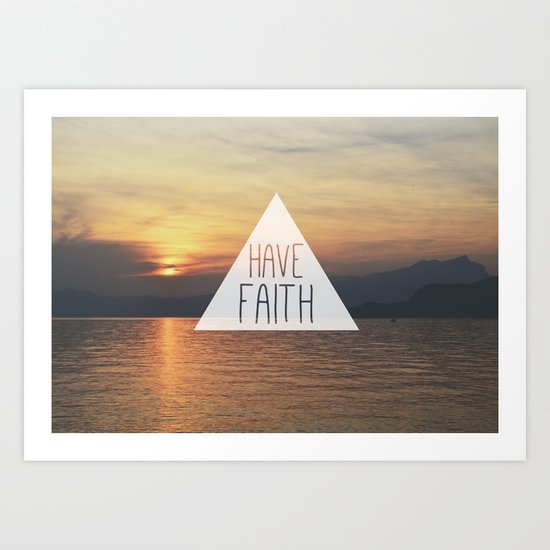 Have Faith Art Print