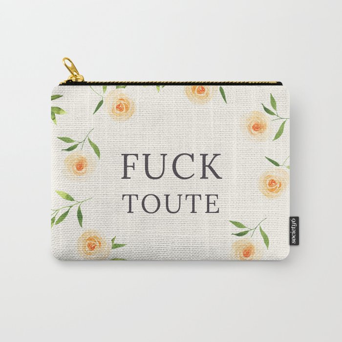 Fuck toute Carry-All Pouch