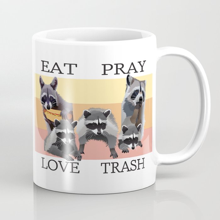 EAT PRAY LOVE TRASH Coffee Mug