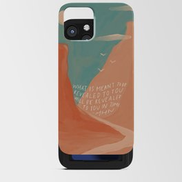 Warm Canyons - What Is Meant To Be - Quote iPhone Card Case