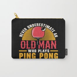 Never Underestimate To Old Man Ping Pong Carry-All Pouch