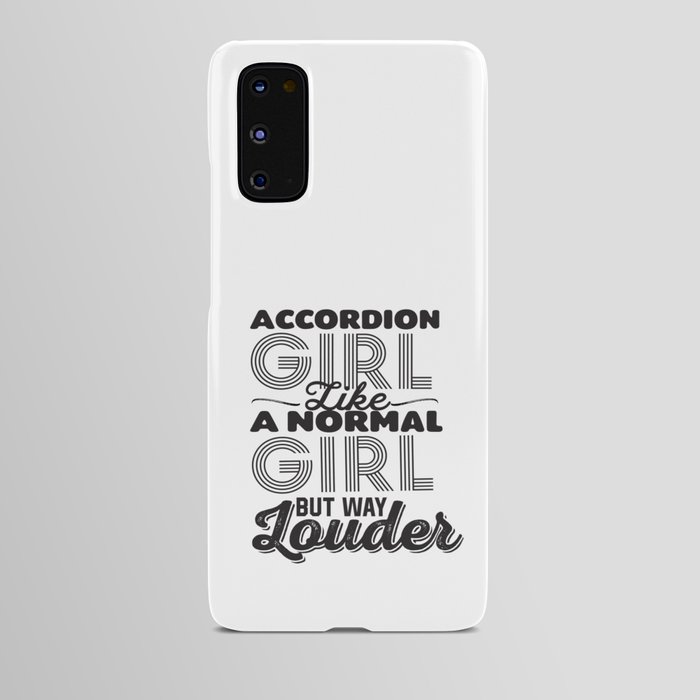 Accordion Girl Like A Normal Girl But Way Louder :Accordion Women  Android Case