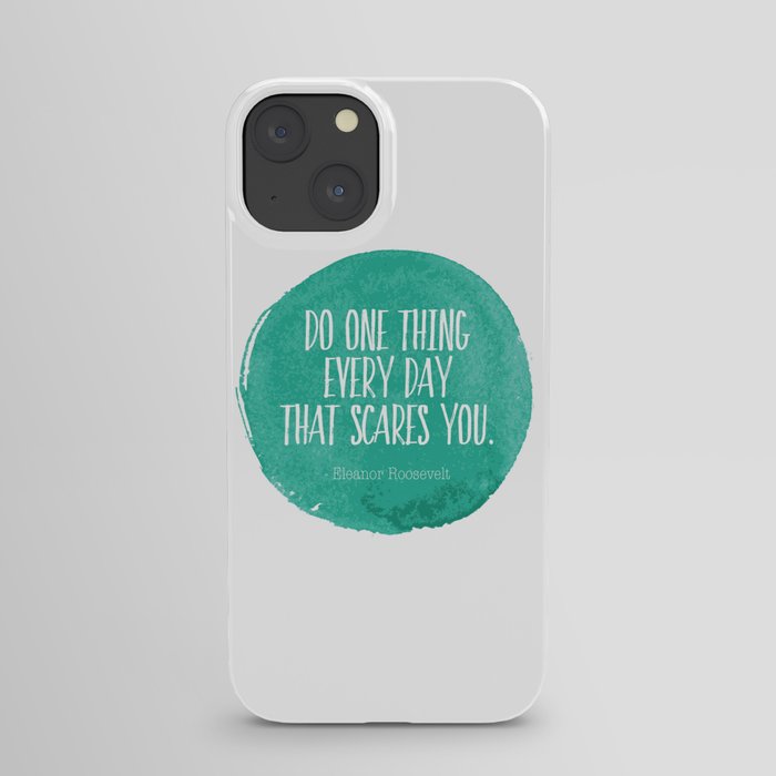 Do One Thing Every Day That Scares You Typography Print iPhone Case