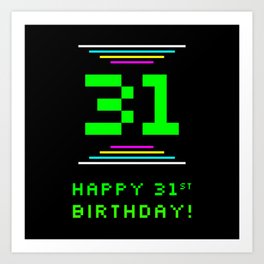 [ Thumbnail: 31st Birthday - Nerdy Geeky Pixelated 8-Bit Computing Graphics Inspired Look Art Print ]