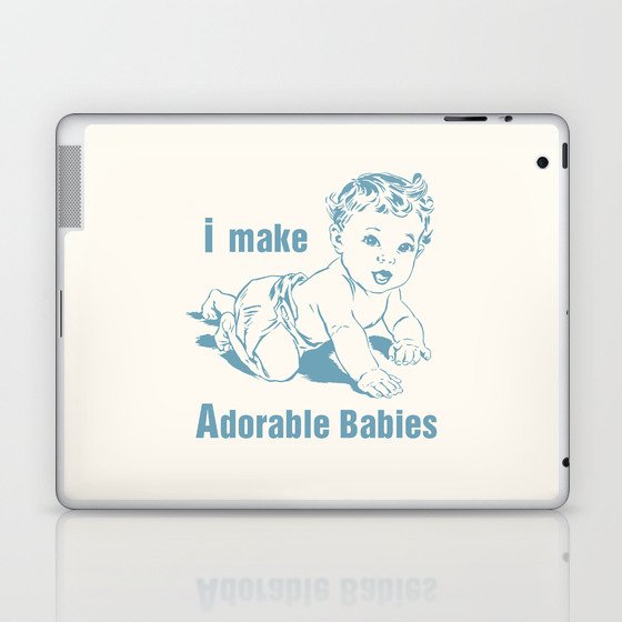 I Make Adorable Babies Laptop & iPad Skin