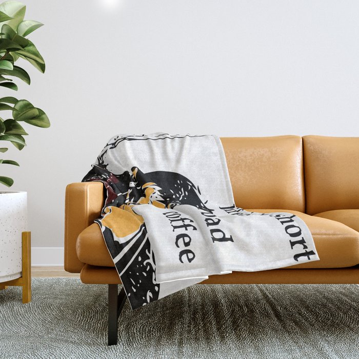 Life is too short for bad coffee (colour) Throw Blanket