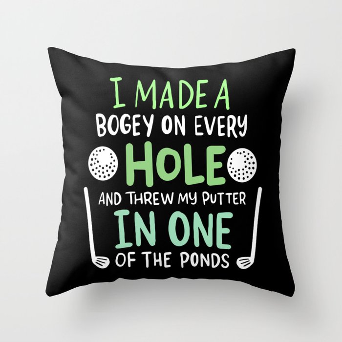 I Made A Bogey On Every Hole For Golf Players Throw Pillow