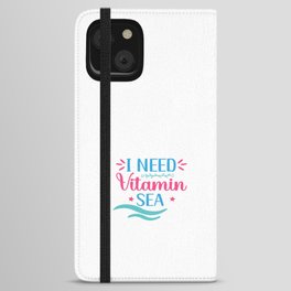 I Need Vitamin Sea iPhone Wallet Case