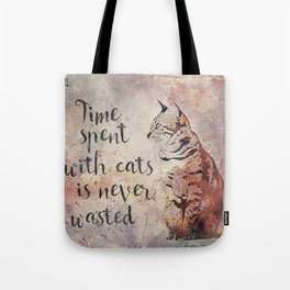 Time spent with cats is never wastet Tote Bag