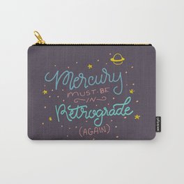 Mercury must be in Retrograde (again) Carry-All Pouch