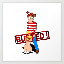 BUSTED ! Art Print