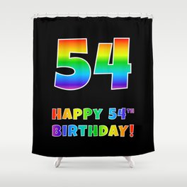 [ Thumbnail: HAPPY 54TH BIRTHDAY - Multicolored Rainbow Spectrum Gradient Shower Curtain ]