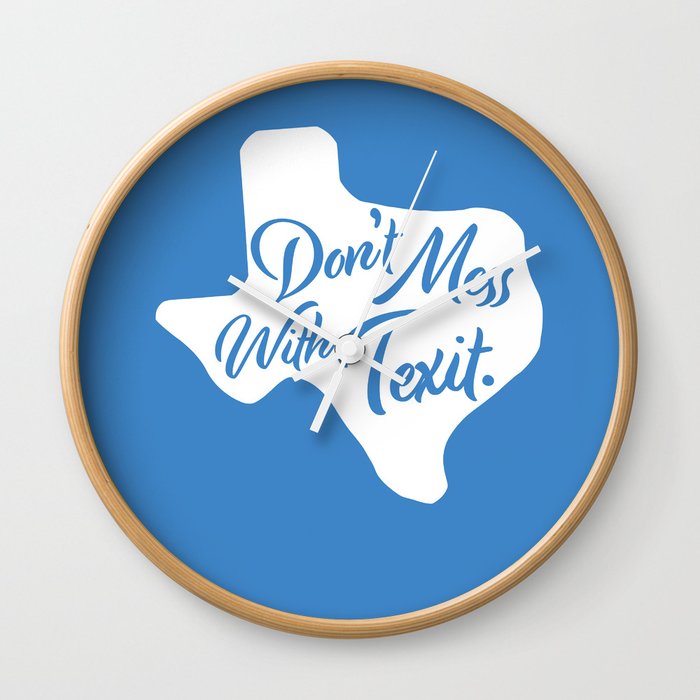 Don't Mess With Texit T-Shirt | Texas Secede | Texit | Texan Wall Clock
