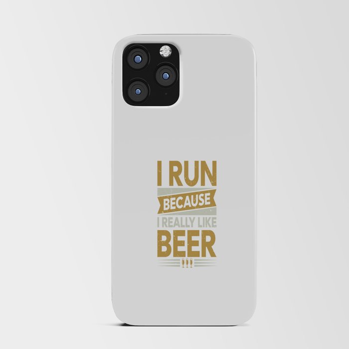 I Run Because I Really Like Beer iPhone Card Case