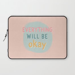 everything will be okay. Laptop Sleeve