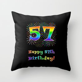 [ Thumbnail: 57th Birthday - Fun Rainbow Spectrum Gradient Pattern Text, Bursting Fireworks Inspired Background Throw Pillow ]