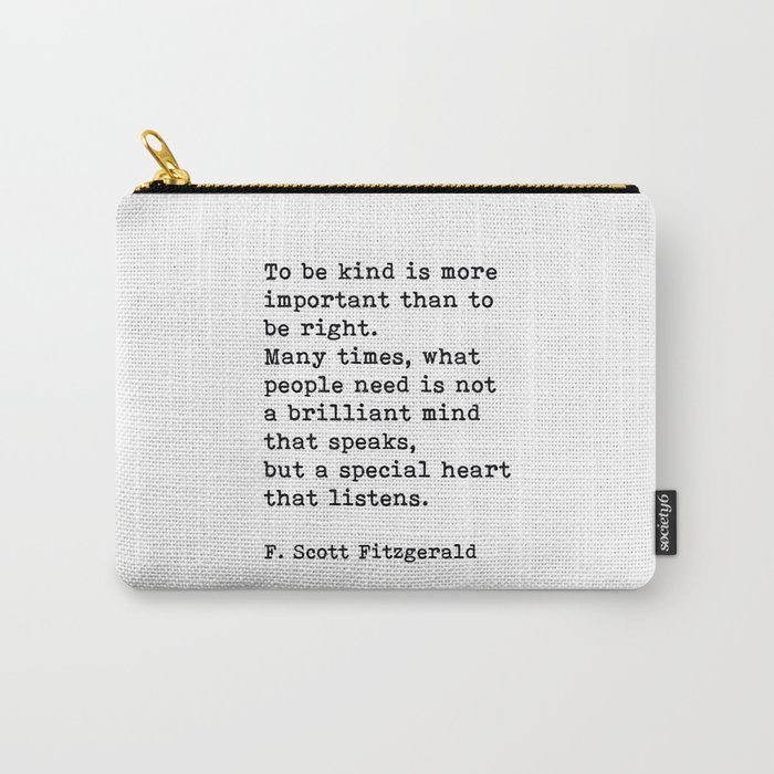 To Be Kind Is More Important, Motivational, F. Scott Fitzgerald Quote Carry-All Pouch