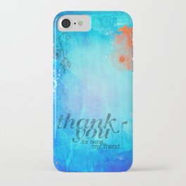 Thank you for being my friend! iPhone Case