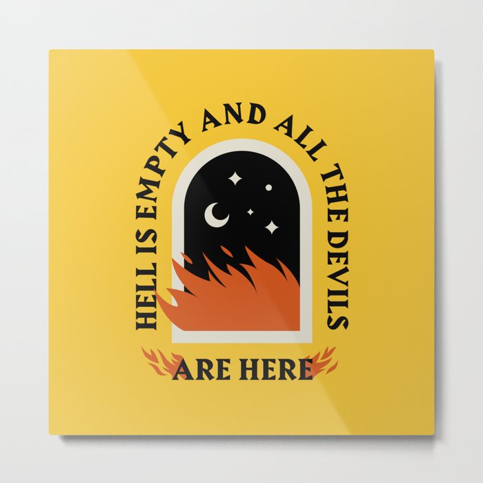 Hell Is Empty Metal Print