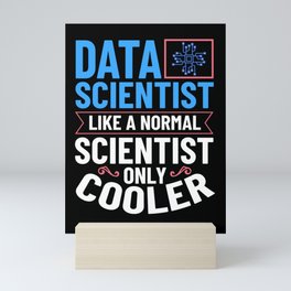 Data Scientist Analyst Statistic Beginner Science Mini Art Print