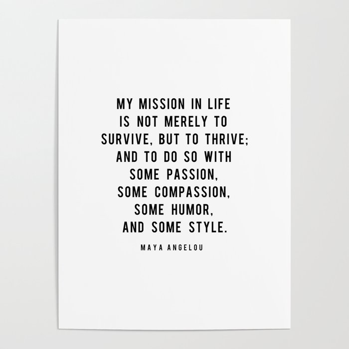 My Mission In Life Is Not Merely To Survive But To Thrive Poster By Socoart Society6