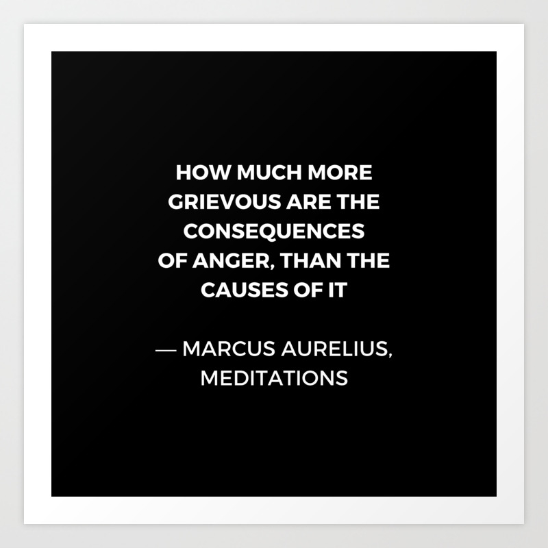 Stoic Wisdom Quotes Marcus Aurelius Meditations On Anger Art Print By Myrainbowlove Society6