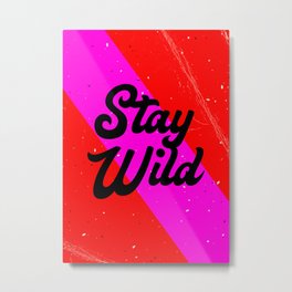 Stay Wild Metal Print | Cool, Green, Fresh, Vegan, Graphicdesign, Brain, Focused, Easy, Calm, Nature 